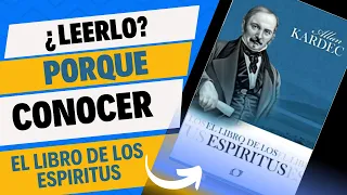 El LIBRO de los ESPÍRITUS,  ¿por qué LEERLO?