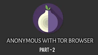 How to Stay Anonymous  with Tor || Part -2 || Tech Cookie