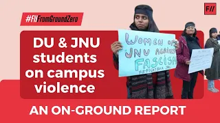 On Campus Violence: DU and JNU Students Speak Up | Feminism In India