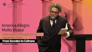 Professor Cornel West Lecture Five: American Allegro Molto Vivace