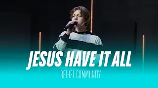 Jesus have it all - Jeremy Riddle | Bethel community (cover)