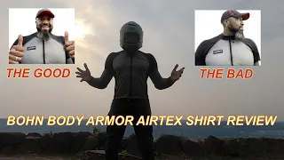 BOHN BODY ARMOR AIRTEX SHIRT REVIEW - THE GOOD THE BAD