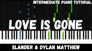 Slander - Love Is Gone ft. Dylan Matthew (Intermediate Piano Tutorial)