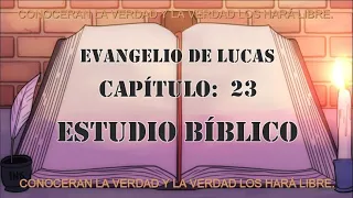 LUCAS CAPÍTULO 23  ESTUDIO BÍBLICO