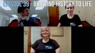 EPISODE 39 - Bringing History To Life