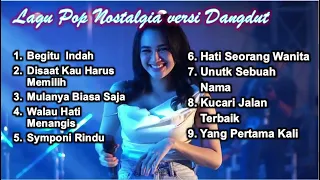 LAGU POP NOSTALGIA VERSI DANGDUT COCOK UNTUK SEGALA SUASANA