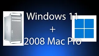 Tutorial - How to Upgrade a Mac Pro 2008 to Windows 11