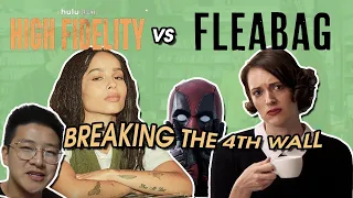 How to effectively break the FOURTH WALL - a comparison between FLEABAG and HIGH FIDELITY