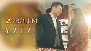 Aziz 29. Bölüm