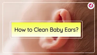 How to Clean Baby Ears?