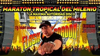 Maratón Tropical Del Milenio Dj Victor Ventura Flash⚡Gordon La Maxima Autoridad Disco 💥