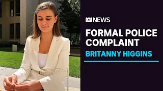 Brittany Higgins to make formal police complaint about alleged rape at Parliament House | ABC News