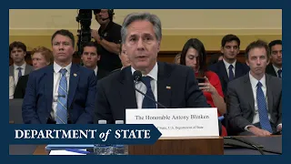 Secretary Blinken Blinken testifies before the House Committee on Foreign Affairs