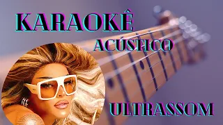 Ultrassom - Pabllo Vittar ( Karaokê Violão ) Acústico Playback