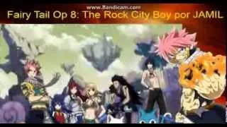 Fairy Tail Opening 8 Rock City Boy