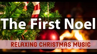 The First Noel With Lyrics | Relaxing Christmas Instrumental Music (1 Hour)
