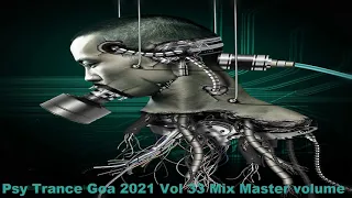 Psy Trance Goa 2021 Vol 33 Mix Master volume