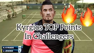 Nick Kyrgios TOP POINTS in Challengers