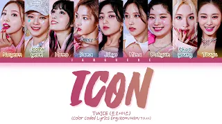 TWICE (트와이스) - "ICON" (Color Coded Lyrics)