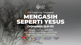 Siaran KU3 - Mengasihi Seperti Yesus (Yoh.15:9-17) - Pdt. Yakub Tri Handoko