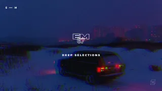 EM07 — Deep Selections | Nora En Pure, Sultan + Shepard, Icarus | Deep & Progressive Mix 2022