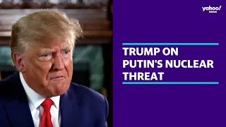 Trump on Putin's nuclear threat: 'That's a no-no' | Yahoo Australia