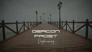 "Daydreaming" - Deacon Frost - [Official Video] | Deacon Frost Music