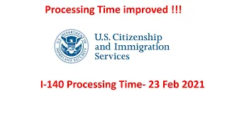 USCIS Feb 2021 - I140 improved processing time (EB1, EB2, EB3, NIW) - Updated on Feb 23rd