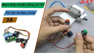 Mạch Điều Khiển Tốc Độ Và Đảo Chiều Động Cơ DC 3A | Điện tử DAT