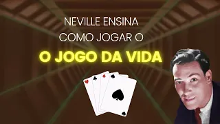 A VIDA É UM JOGO! CONHEÇA AS REGRAS SEGUNDO NEVILLE GODDARD