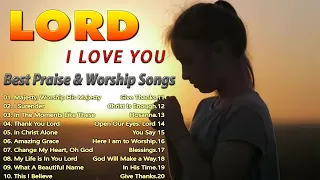 I NEED YOU, LORD. Reflection of Praise & Worship Songs Collection 🙏 Best Praise & Worship Songs 2024