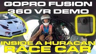 Demonstration - GoPro Fusion 360 VR inside a Lamborghini Huracan Race car going over 170 MPH