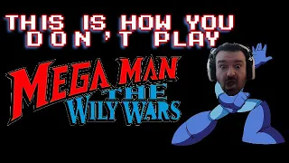 This Is How You DON'T Play Mega Man: The Wily Wars
