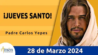 Evangelio De Hoy Jueves 28 Marzo 2024 l Padre Carlos Yepes l Biblia l Juan 13, 1-15 l Católica