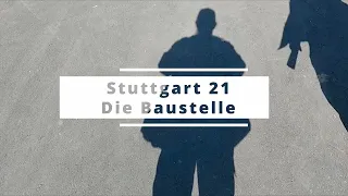 S 21. Stuttgart. Die Baustelle.