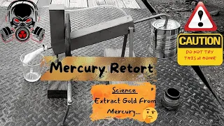 GOLD from Mercury?? 1st Time using a Mercury Retort #thefinders #science