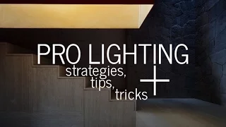 Pro Lighting Strategies, Tips and Tricks