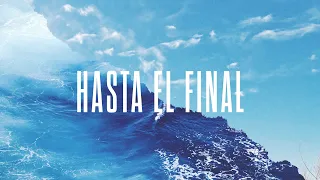 Hasta El Final - Video Official De Letra | New Wine