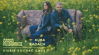 Anna Rusowicz & Kuba Badach - Ciebie kochać chcę