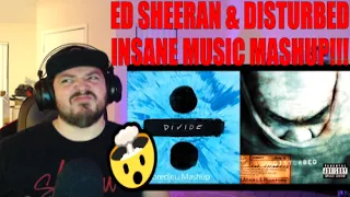 SHAPE OF THE SICKNESS - ED SHEERAN VS. DISTURBED (MASHUP) ❗️REACTION❗️ (AMAZING!!)