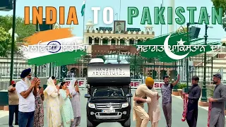 INDIA TO PAKISTAN ENTRY VIA WAGAH ATTARI BORDER | ROADTRIP FROM INDIA TO AUSTRIA