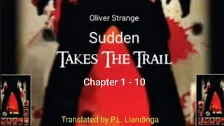 SUDDEN #6 : TAKES THE TRAIL Part - 1 (Chapter 1 - 10) Translator : P.L. Liandinga