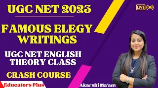 Famous Elegy Writings II UGC NET English #tgt_pgt_english I Crash Course I by Akarshi Ma'am