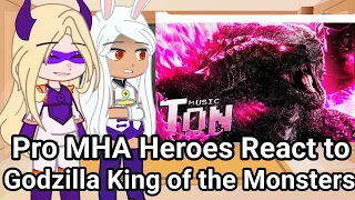 U.A. MHA Pro Heroes React Godzilla 👑 Rei Dos Monstros 👑(Bnha React Monsterverse) @PapyrusDaBatata