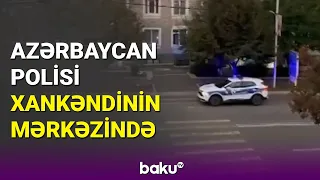 Xankəndidən ən son görüntülər: polisimiz şəhərin mərkəzində