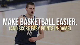 How to Make Basketball a MUCH Easier Game