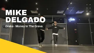 "Money In The Grave" By Drake | Choreography By Mike Delgado