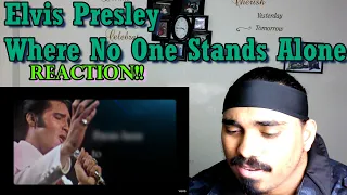 ELVIS PRESLEY  - WHERE NO ONE STANDS ALONE REACTION!