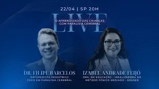 Live - O Aprendizado das Crianças com Paralisia Cerebral - Dr. Filipe Barcelos e Izabel Andrade