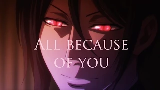 It's all because of you, Sebastian ♦ Black Butler [AMV]